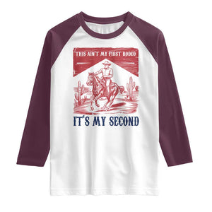 Toddler Baby Boy 2nd Birthday Raglan Shirt This Aint My First Rodeo Its My Second TS10 White Maroon Print Your Wear