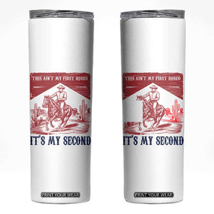 Toddler Baby Boy 2nd Birthday Skinny Tumbler This Aint My First Rodeo Its My Second TS10 White Print Your Wear