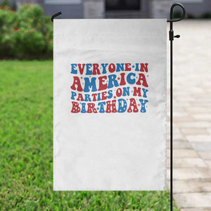 Everyone In America Parties On My Birthday Garden Flag 4th Of July Birthday Party TS10 Print Your Wear