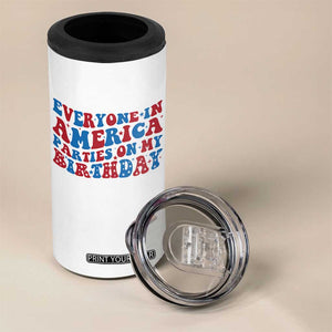 Everyone In America Parties On My Birthday 4 in 1 Can Cooler Tumbler 4th Of July Birthday Party TS10 Print Your Wear
