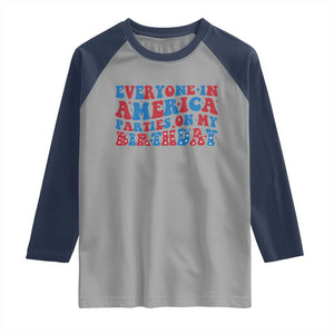 Everyone In America Parties On My Birthday Raglan Shirt 4th Of July Birthday Party TS10 Sport Gray Navy Print Your Wear