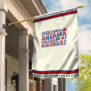 Everyone In America Parties On My Birthday Garden Flag 4th Of July Birthday Party TS10 Modern Beige Red Print Your Wear