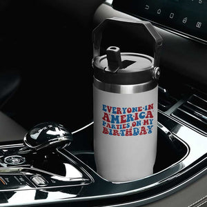 Everyone In America Parties On My Birthday Flip Straw Tumbler 4th Of July Birthday Party TS10 Print Your Wear