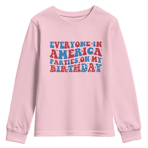 Everyone In America Parties On My Birthday Youth Sweatshirt 4th Of July Birthday Party TS10 Light Pink Print Your Wear