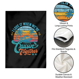 Cruising Matching Garden Flag I Love It Cruisin Together Cruise Squad TS10 Print Your Wear