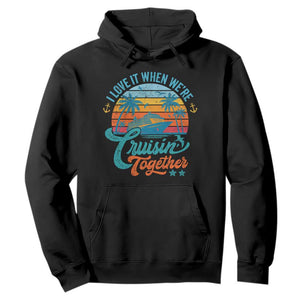 Cruising Matching Hoodie I Love It Cruisin Together Cruise Squad TS10 Black Print Your Wear