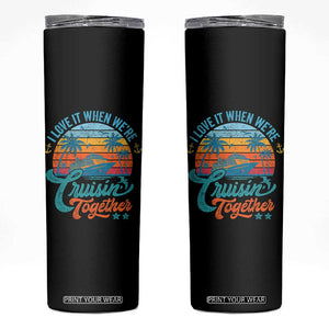 Cruising Matching Skinny Tumbler I Love It Cruisin Together Cruise Squad TS10 Black Print Your Wear