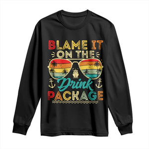 Funny Cruise Long Sleeve Shirt Blame it on The Cruise Package Cruising Matching TS10 Black Print Your Wear