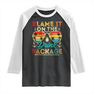Funny Cruise Raglan Shirt Blame it on The Cruise Package Cruising Matching TS10 Black White Print Your Wear