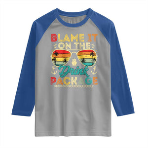 Funny Cruise Raglan Shirt Blame it on The Cruise Package Cruising Matching TS10 Sport Gray Royal Print Your Wear
