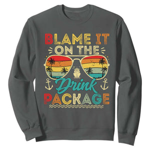 Funny Cruise Sweatshirt Blame it on The Cruise Package Cruising Matching TS10 Dark Heather Print Your Wear