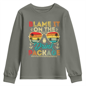 Funny Cruise Youth Sweatshirt Blame it on The Cruise Package Cruising Matching TS10 Military Green Print Your Wear