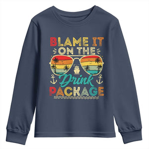 Funny Cruise Youth Sweatshirt Blame it on The Cruise Package Cruising Matching TS10 Navy Print Your Wear