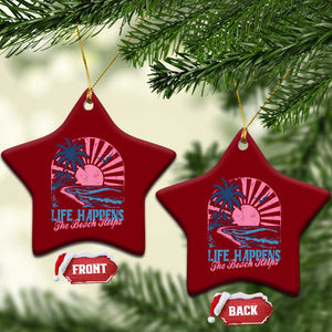 Life Happens The Beach Helps Ceramic Ornament Retro Coastal Ocean Therapy Cute Summer Vibes TS10 Print Your Wear