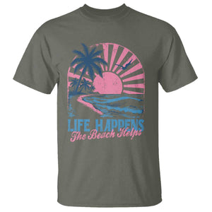 Life Happens The Beach Helps T Shirt Retro Coastal Ocean Therapy Cute Summer Vibes TS10 Military Green Print Your Wear
