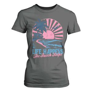 Life Happens The Beach Helps T Shirt For Women Retro Coastal Ocean Therapy Cute Summer Vibes TS10 Dark Heather Print Your Wear