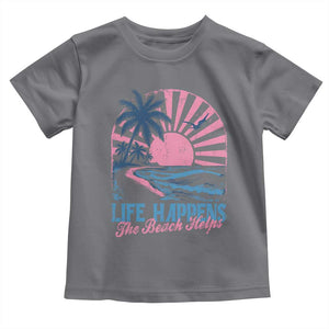 Life Happens The Beach Helps Toddler T Shirt Retro Coastal Ocean Therapy Cute Summer Vibes TS10 Charcoal Print Your Wear