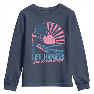 Life Happens The Beach Helps Youth Sweatshirt Retro Coastal Ocean Therapy Cute Summer Vibes TS10 Navy Print Your Wear