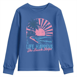 Life Happens The Beach Helps Youth Sweatshirt Retro Coastal Ocean Therapy Cute Summer Vibes TS10 Royal Blue Print Your Wear