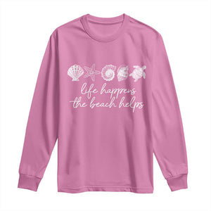 Life Happens The Beach Helps Long Sleeve Shirt Coastal Ocean Therapy Cute Summer Vibes TS10 Azalea Print Your Wear