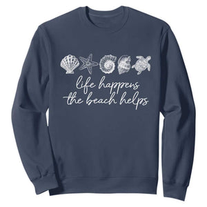 Life Happens The Beach Helps Sweatshirt Coastal Ocean Therapy Cute Summer Vibes TS10 Navy Print Your Wear
