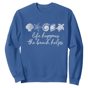 Life Happens The Beach Helps Sweatshirt Coastal Ocean Therapy Cute Summer Vibes TS10 Royal Blue Print Your Wear