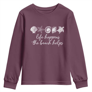 Life Happens The Beach Helps Youth Sweatshirt Coastal Ocean Therapy Cute Summer Vibes TS10 Maroon Print Your Wear