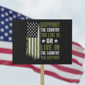 Social Justice Protest Sign Support The Country You Live In American Flag TS10 Horizontal 18" × 24" Black Print Your Wear