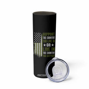 Social Justice Skinny Tumbler Support The Country You Live In American Flag TS10 Print Your Wear