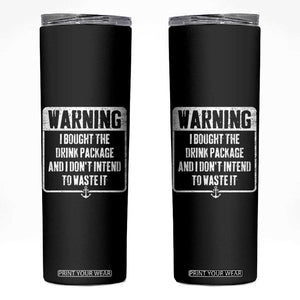 Funny Cruise Skinny Tumbler I Bought The Drink Package TS10 Black Print Your Wear