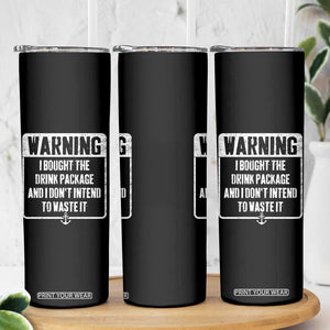 Funny Cruise Skinny Tumbler I Bought The Drink Package TS10 Print Your Wear