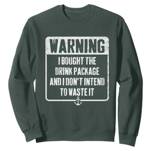 Funny Cruise Sweatshirt I Bought The Drink Package TS10 Dark Forest Green Print Your Wear