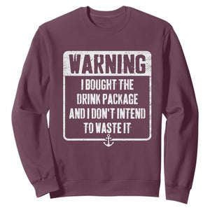 Funny Cruise Sweatshirt I Bought The Drink Package TS10 Maroon Print Your Wear