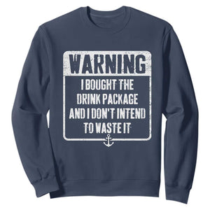 Funny Cruise Sweatshirt I Bought The Drink Package TS10 Navy Print Your Wear
