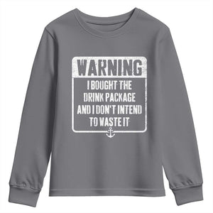 Funny Cruise Youth Sweatshirt I Bought The Drink Package TS10 Charcoal Print Your Wear