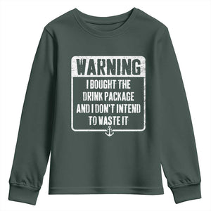 Funny Cruise Youth Sweatshirt I Bought The Drink Package TS10 Dark Forest Green Print Your Wear