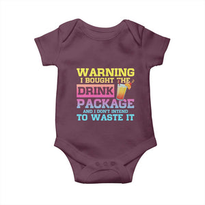 Funny Cruise Baby Onesie Warning I Bought The Drink Package TS10 Maroon Print Your Wear