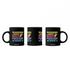 Funny Cruise Coffee Mug Warning I Bought The Drink Package TS10 Print Your Wear