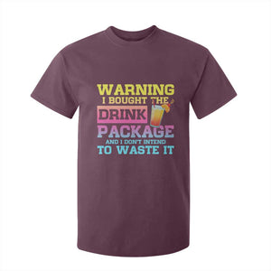 Funny Cruise T Shirt For Kid Warning I Bought The Drink Package TS10 Maroon Print Your Wear