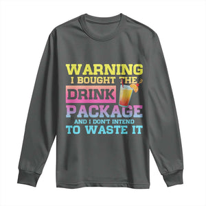Funny Cruise Long Sleeve Shirt Warning I Bought The Drink Package TS10 Dark Heather Print Your Wear
