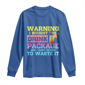 Funny Cruise Long Sleeve Shirt Warning I Bought The Drink Package TS10 Royal Blue Print Your Wear