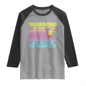 Funny Cruise Raglan Shirt Warning I Bought The Drink Package TS10 Sport Gray Black Print Your Wear