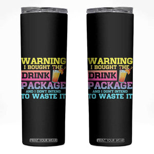 Funny Cruise Skinny Tumbler Warning I Bought The Drink Package TS10 Black Print Your Wear