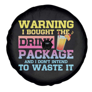 Funny Cruise Spare Tire Cover Warning I Bought The Drink Package TS10 Print Your Wear