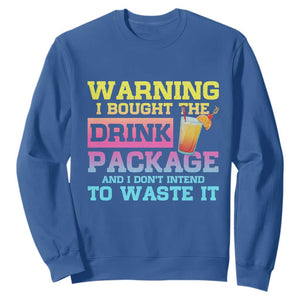 Funny Cruise Sweatshirt Warning I Bought The Drink Package TS10 Royal Blue Print Your Wear