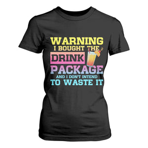 Funny Cruise T Shirt For Women Warning I Bought The Drink Package TS10 Black Print Your Wear