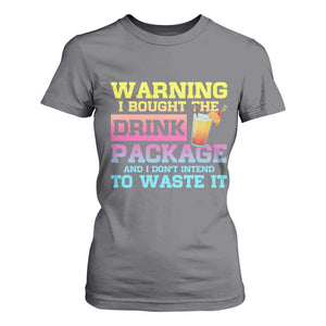 Funny Cruise T Shirt For Women Warning I Bought The Drink Package TS10 Charcoal Print Your Wear