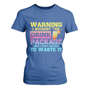 Funny Cruise T Shirt For Women Warning I Bought The Drink Package TS10 Royal Blue Print Your Wear