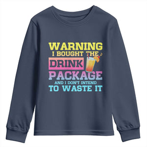 Funny Cruise Youth Sweatshirt Warning I Bought The Drink Package TS10 Navy Print Your Wear