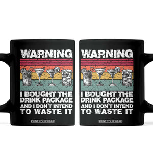 Funny Cruise Coffee Mug Warning I Bought The Drink Package Retro Vintage TS10 Black Print Your Wear